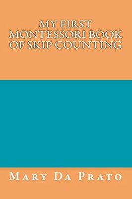 My First Montessori Book Of Skip Counting-..