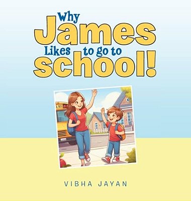 Why James Likes To Go To School!-..