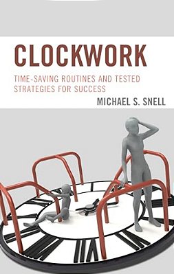 Clockwork: Time-Saving Routines And Tested Strategies For Success-..