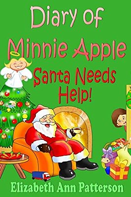 Diary Of Minnie Apple: Santa Needs Help!-..