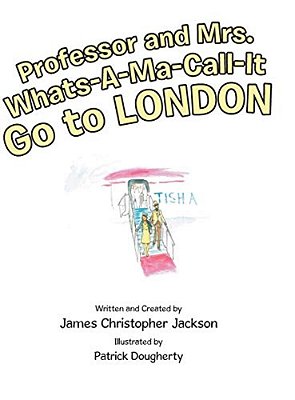 Professor And Mrs. Whats-A-ma-call-it Go To London-..