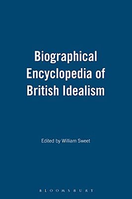 Biographical Encyclopedia Of British Idealism-..