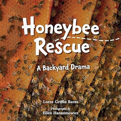 Honeybee Rescue: A Backyard Drama-..