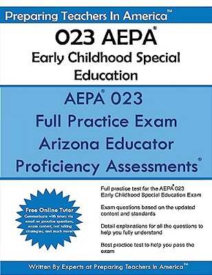 Aepa 023 Early Childhood Special Education: Arizona Educator Proficiency Assessments-..