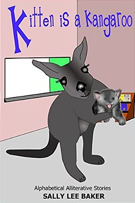 Kitten Is A Kangaroo: A Fun Read Aloud Illustrated Tongue Twisting Tale Brought To You By The Letter "K". -..
