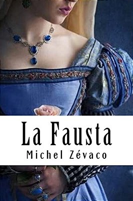 La Fausta: Les Pardaillan #3-..