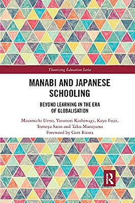 Manabi And Japanese Schooling: Beyond Learning In The Era Of Globalisation-..