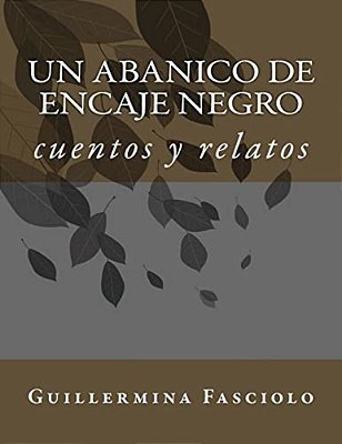 Un Abanico De Encaje Negro: Cuentos Y Relatos-..