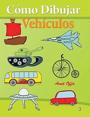 Cómo Dibujar - Vehículos: Libros De Dibujo-..