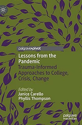 Lessons From The Pandemic: Trauma-Informed Approaches To College, Crisis, Change-..