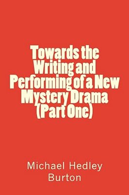 Towards The Writing And Performing Of A New Mystery Drama (Part One)-..