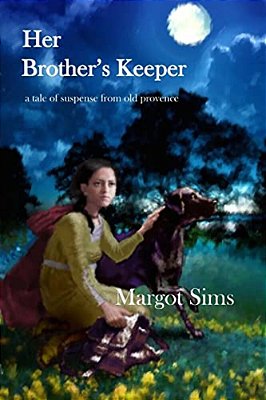 Her Brother's Keeper: A Tale Of Suspense From Old Provence-..