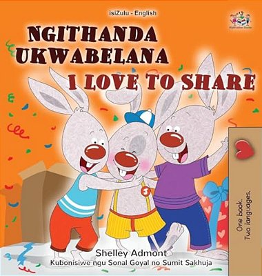 I Love To Share (Zulu English Bilingual Book For Kids)-..