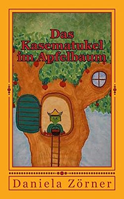 Das Kasematukel Im Apfelbaum: Ein Vorlesebuch-..
