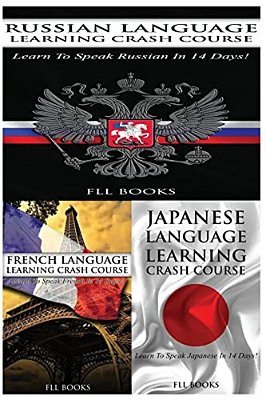 Russian Language Learning Crash Course + French Language Learning Crash Course + Japanese Language Learning Crash Course-..