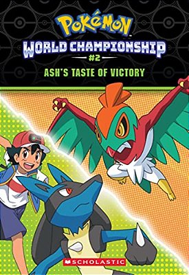 Ash's Taste Of Victory (Pokémon: World Championship Trilogy #2)-..