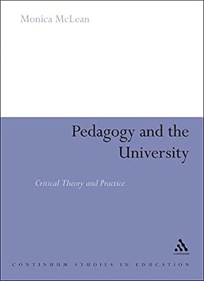 Pedagogy And The University: Critical Theory And Practice-..