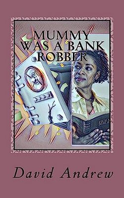 Mummy Was A Bank Robber-..