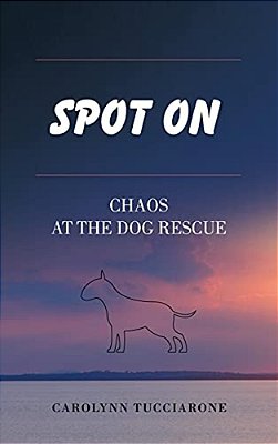 Spot On: Chaos At The Dog Rescue-..