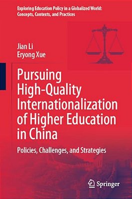 Pursuing High-Quality Internationalization Of Higher Education In China: Policies, Challenges, And Strategies-..