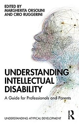 Understanding Intellectual Disability: A Guide For Professionals And Parents-..