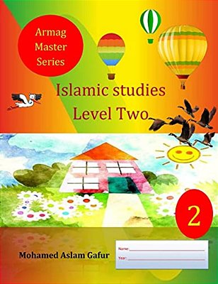 Islamic Studies Level Two: 2ND Grade, Year 2-..