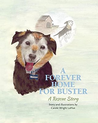 A Forever Home For Buster: A Rescue Story-..
