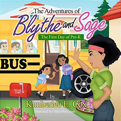 The Adventures Of Blythe And Sage: The First Day Of Pre-k-..