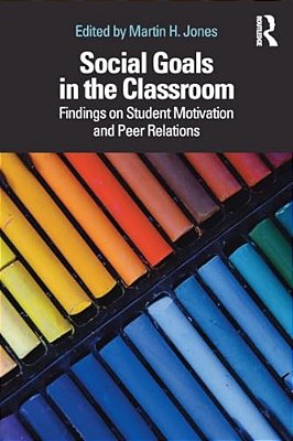Social Goals In The Classroom: Findings On Student Motivation And Peer Relations-..