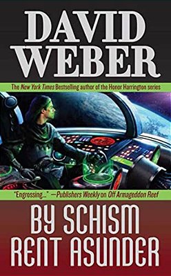 By Schism Rent Asunder: A Novel In The Safehold Series (#2)-..