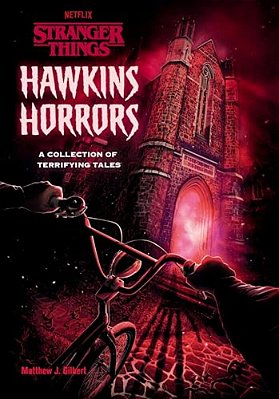 Hawkins Horrors (Stranger Things): A Collection Of Terrifying Tales-..