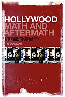 Hollywood Math And Aftermath: The Economic Image And The Digital Recession-..