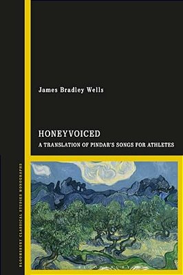 Honeyvoiced: A Translation Of Pindar's Songs For Athletes-..