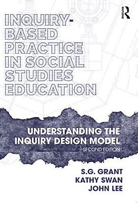 Inquiry-Based Practice In Social Studies Education: Understanding The Inquiry Design Model-..