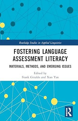 Fostering Language Assessment Literacy: Materials, Methods, And Emerging Issues-..