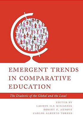 Emergent Trends In Comparative Education: The Dialectic Of The Global And The Local-..