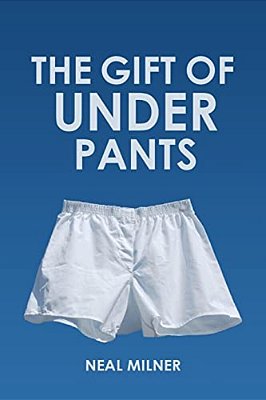 The Gift Of Underpants: Stories Across Generations And Place-..