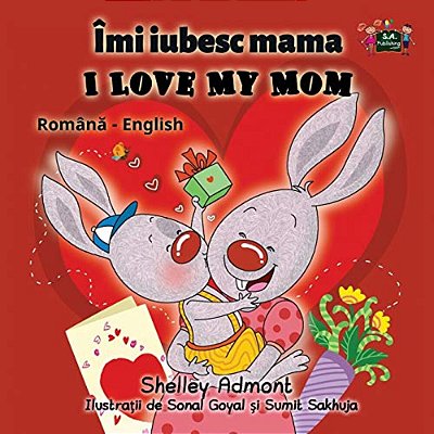 I Love My Mom: Romanian English Bilingual Edition-..