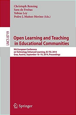 Open Learning And Teaching In Educational Communities: 9Th European Conference On Technology Enhanced Learning, Ec-Tel 2014, Graz, Austria, September-..