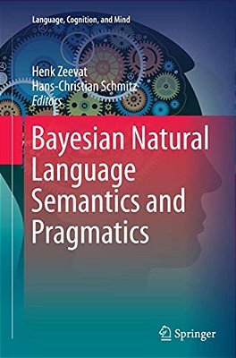 Bayesian Natural Language Semantics And Pragmatics-..