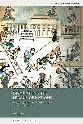 Dismantling The League Of Nations: The Quiet Death Of An International Organization, 1945-8-..