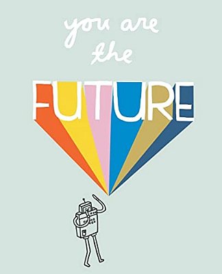 You Are The Future-..