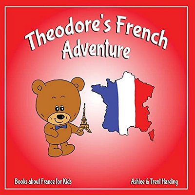 Books About France For Kids: Theodore's French Adventures-..