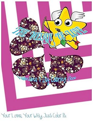 The Melody Of Love: Valentine's Day Coloring Book. Your Love, Your Way. Just Color It. -..