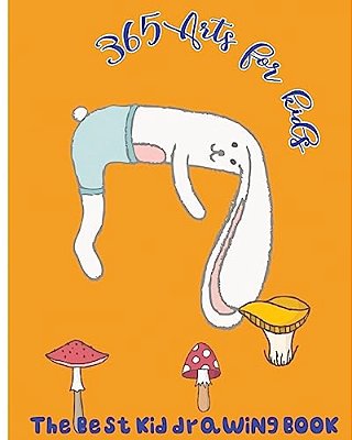 365 Arts For Kids: The Best Kid Drawing Book-..