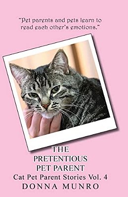 The Pretentious Pet Parent Vol. 4: Cat Pet Parent Stories Volume 4-..