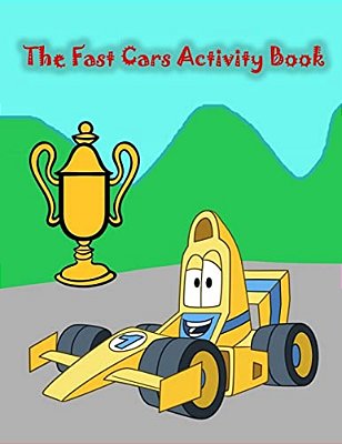 The Fast Cars Activity Book:: Kids Activities Book With Fun And Challenge In Cars Theme: Trace Lines, Coloring, Find The Difference, Dot-Dot And M-..