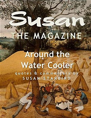 Susan The Magazine Volume III: Around The Water Cooler-..
