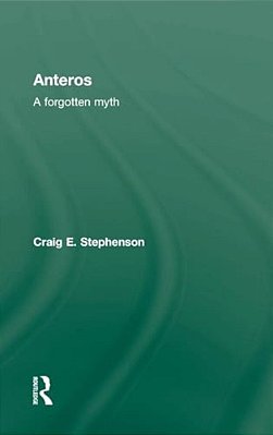 Anteros: A Forgotten Myth-..