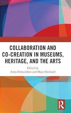 Collaboration And Co-Creation In Museums, Heritage, And The Arts-..